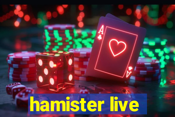 hamister live